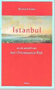 Book cover 202312012332: LEWIS Bernard | Istanbul en de wereld van het Ottomaanse Rijk (vert. van Istanbul and the Civilization of the Ottoman Empire - 1963)