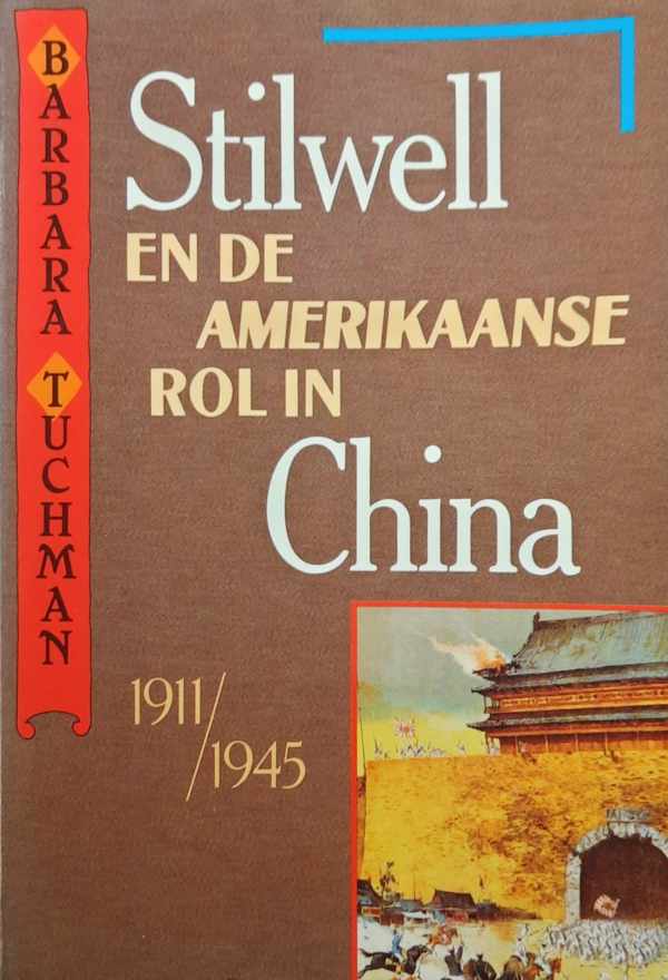 Book cover 202312210113: TUCHMAN Barbara | Stilwell en de Amerikaanse rol in China 1911/1945