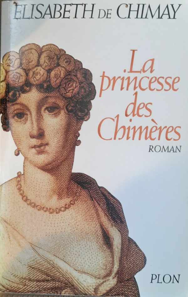 Book cover 202312262356: DE CHIMAY Elisabeth | La princesse des Chimères [madame Tallien] - roman