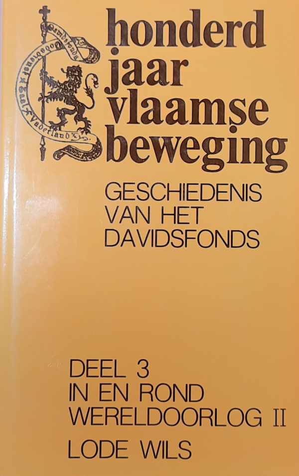 Book cover 202312310119: WILS Lode | Honderd jaar Vlaamse Beweging. Geschiedenis van het Davidsfonds. Deel 3: In en rond Wereldoorlog II