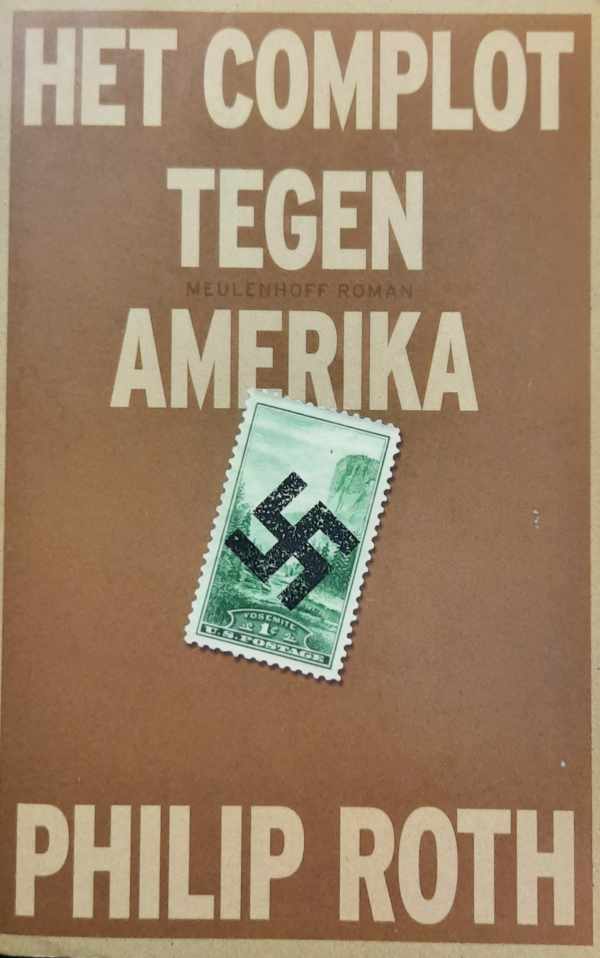 Book cover 202401170123: ROTH Philip  | Het complot tegen Amerika - roman (vertaling van The Plot against America - 2004)