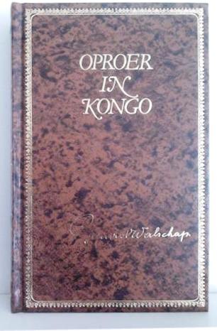 Book cover 202401171734: WALSCHAP Gerard, ingeleid door André Demedts | Oproer in Kongo [zoekhulp: Oproer in Congo]