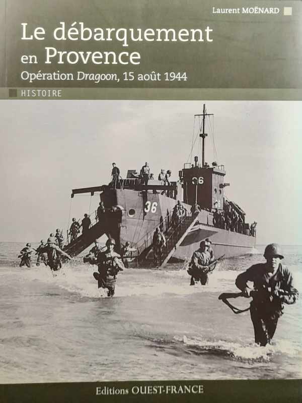 Book cover 202401171916: MOËNARD  Laurent | Le débarquement en Provence. Opération Dragoon, 15 août 1944