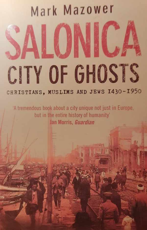 Book cover 202401292251: MAZOWER Mark | Salonica - City of Ghosts - Christians, muslims and jews 1430-1950