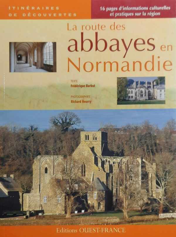 Book cover 202401301233: BARBUT Frédérique, NOURRY Richard | La route des abbayes en Normandie