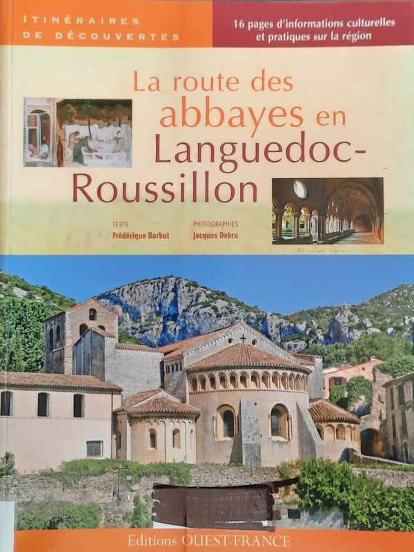 Book cover 202401301517: BARBUT Frédérique (texte), NOURRY Richard (photos) | La route des abbayes en Languedoc-Roussillon