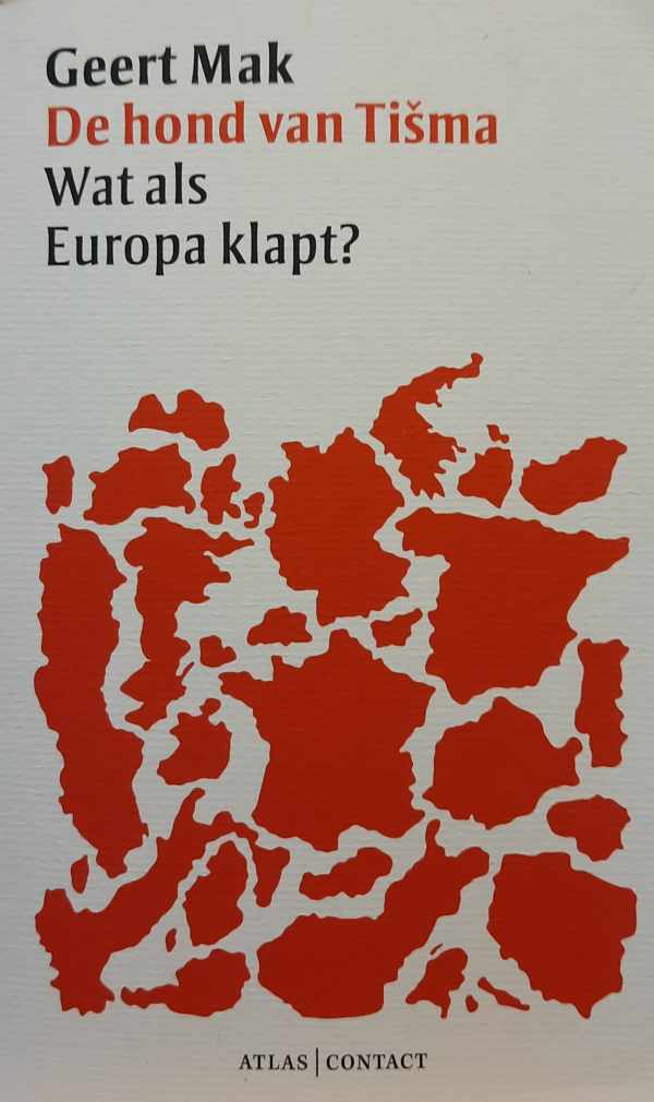 Book cover 202402061426: MAK Geert | De hond van Tišma - wat als Europa klapt ?