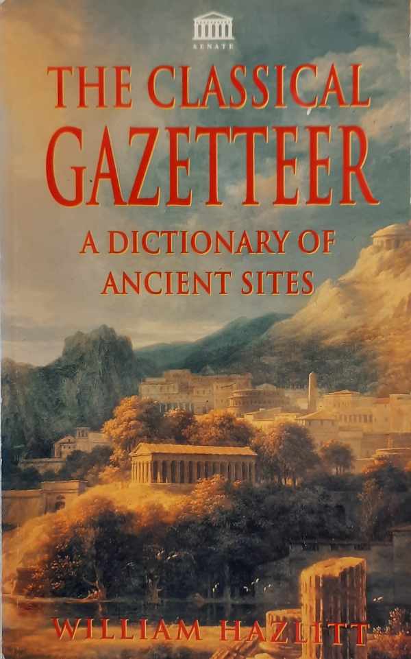 Book cover 202402061456: HAZLITT William | The Classical Gazetteer. A dictionary of ancient sites