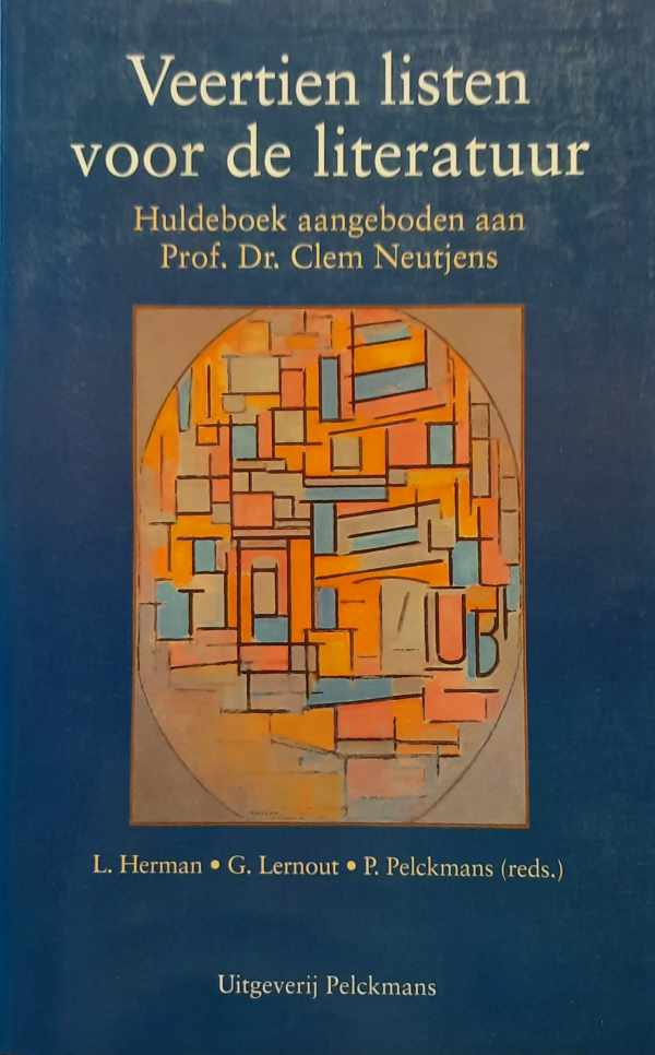 Book cover 202402061510: PELCKMANS Paul | Veertien listen voor de literatuur - huldeboek aangeboden aan Prof. Dr. Clem Neutjens
