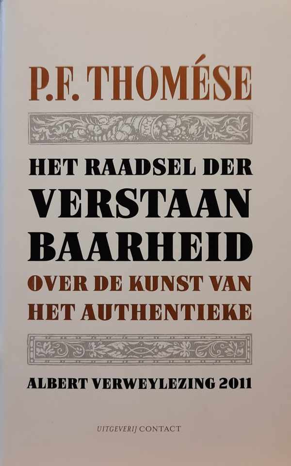 Book cover 202402081602: Pieter Frans Thomése | Het raadsel der verstaanbaarheid - over de kunst van het authentieke