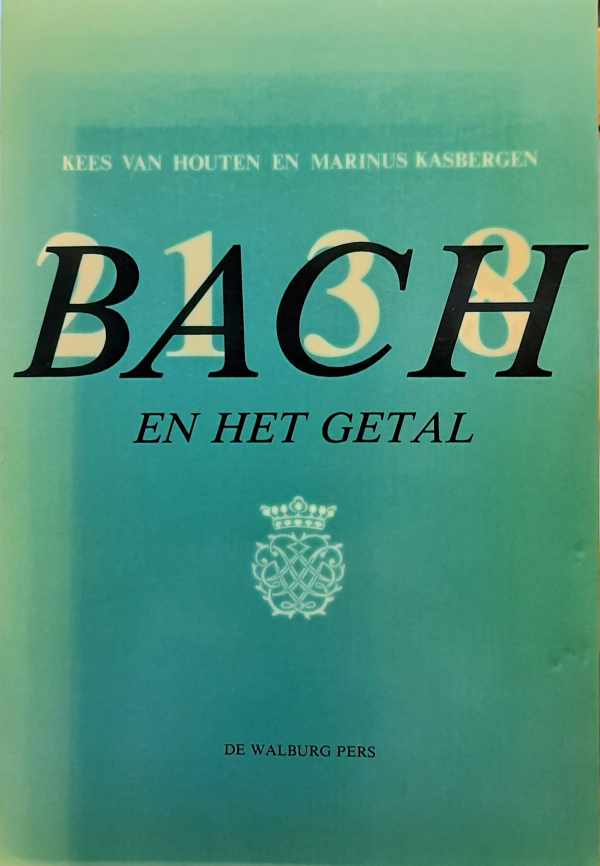 Book cover 202402081653: VAN HOUTEN Kees, KASBERGEN Marinus | Bach en het getal
