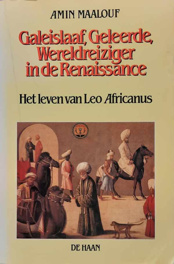 Book cover 202402081712: MAALOUF Amin | Galeislaaf, geleerde, wereldreiziger in de Renaissance. Het leven van Leo Africanus.