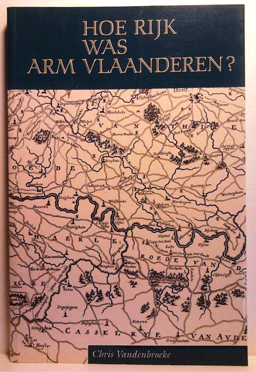 Book cover 202402201140: VANDENBROEKE Chris | Hoe rijk was arm Vlaanderen? Vlaanderen in de 18de eeuw, een vergelijkend overzicht.  