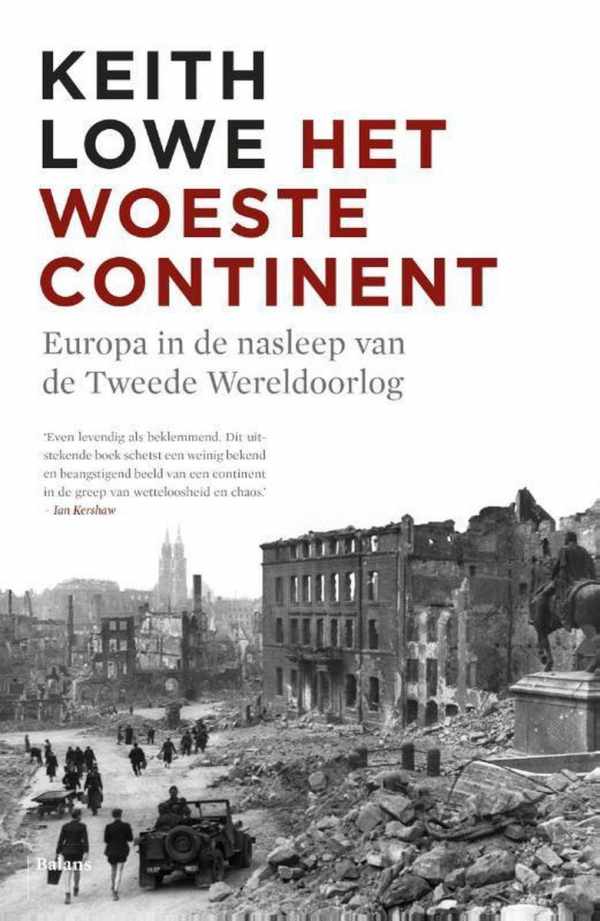 Book cover 202402201641: LOWE Keith | Het woeste continent. Europa in de nasleep van de Tweede Wereldoorlog (vertaling van Savage Continent -2012)