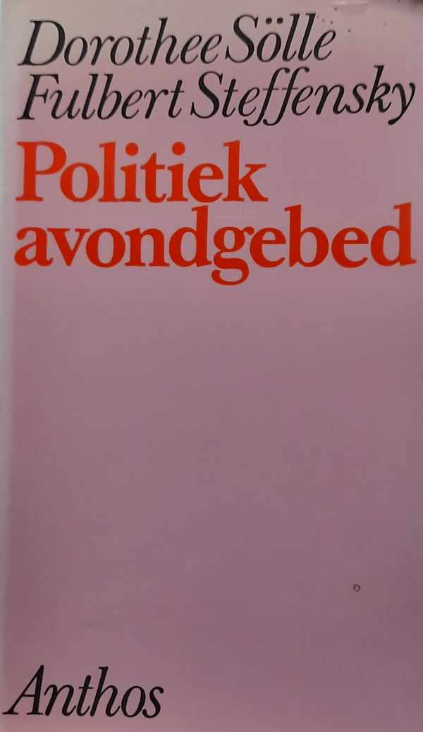 Book cover 202402201715: SÖLLE Dorothee, STEFFENSKY Fulbert | Politiek avondgebed