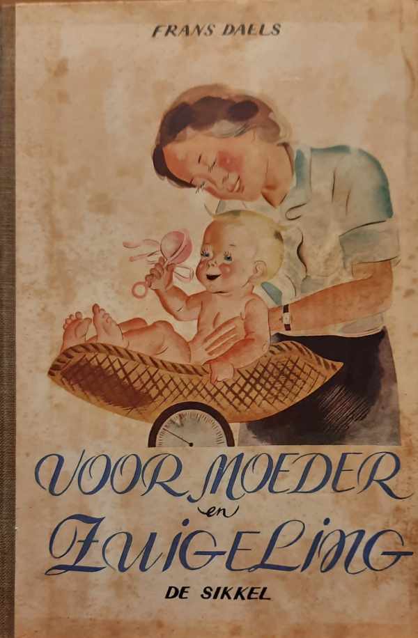 Book cover 202402281642: DAELS Frans, ENGLISH Joe (tekeningen) | Voor Moeder en Zuigeling