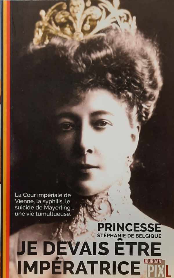 Book cover 202402282326: Princesse Stéphanie de Belgique | Je devais être impératrice