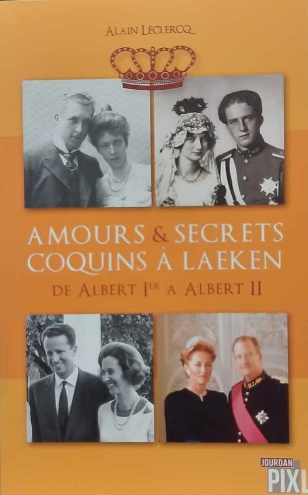 Book cover 202402282347: LECLERCQ Alain | Amours & secrets coquins à Laeken de Albert Ier à Albert II