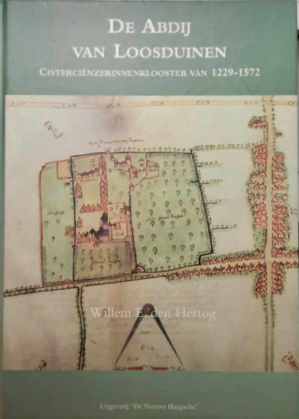 Book cover 202403042308: DEN HERTOG Willem E. | De Abdij van Loosduinen Cisterciënzerinnenklooster van 1229-1572