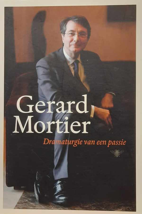 Book cover 202403051604: Gerard Alfons August Mortier | Dramaturgie van een passie