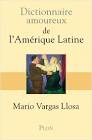 Book cover 202403051740: Mario Vargas Llosa | Dictionnaire amoureux de l