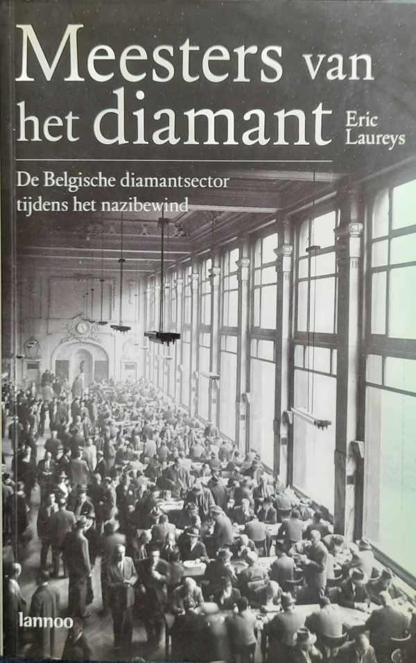 Book cover 202403221829: LAUREYS Eric | Meesters van het diamant. De Belgische diamantsector tijdens het nazibewind.