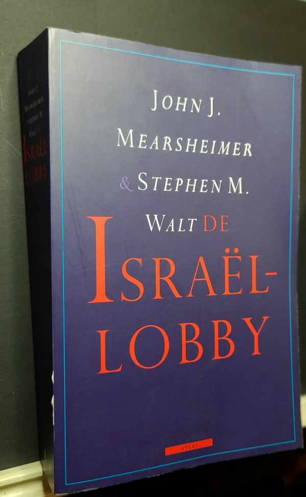Book cover 202403222210: MEARSHEIMER John J., WALT Stephen | De Israellobby (vertaling van The Israel Lobby and U.S. Foreign Policy - 2007)