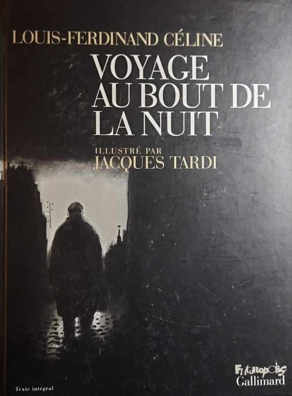 Book cover 202403272323: CELINE Louis-Ferdinand, TARDI Jacques (illustrations) | Voyage au bout de la nuit (texte intégral)