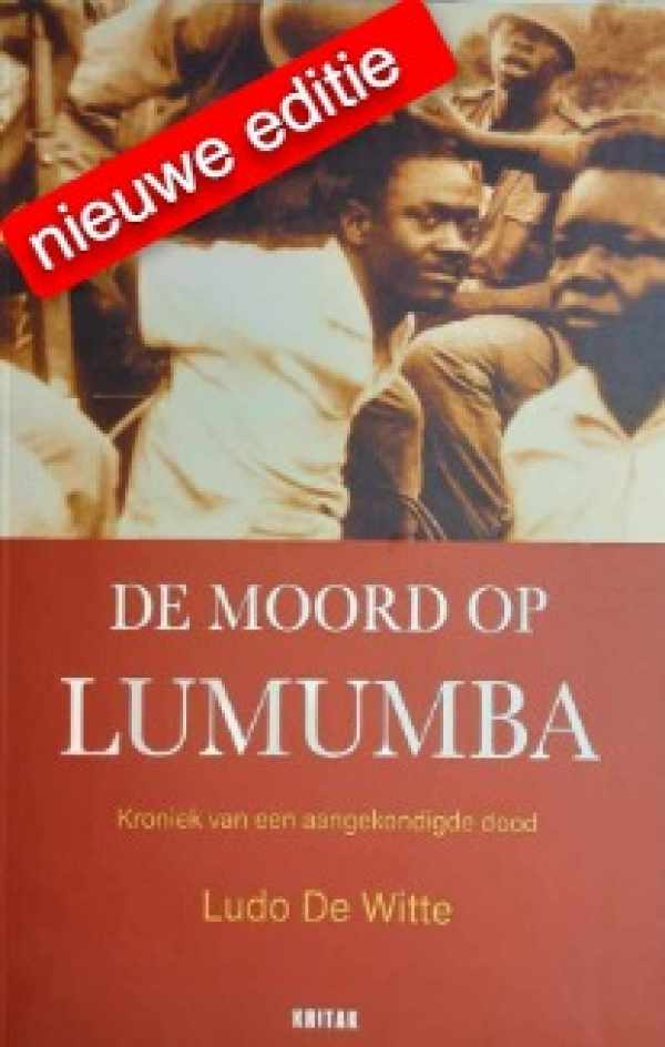 De moord op Lumumba. Kroniek van een aangekondigde dood. (herziene editie)