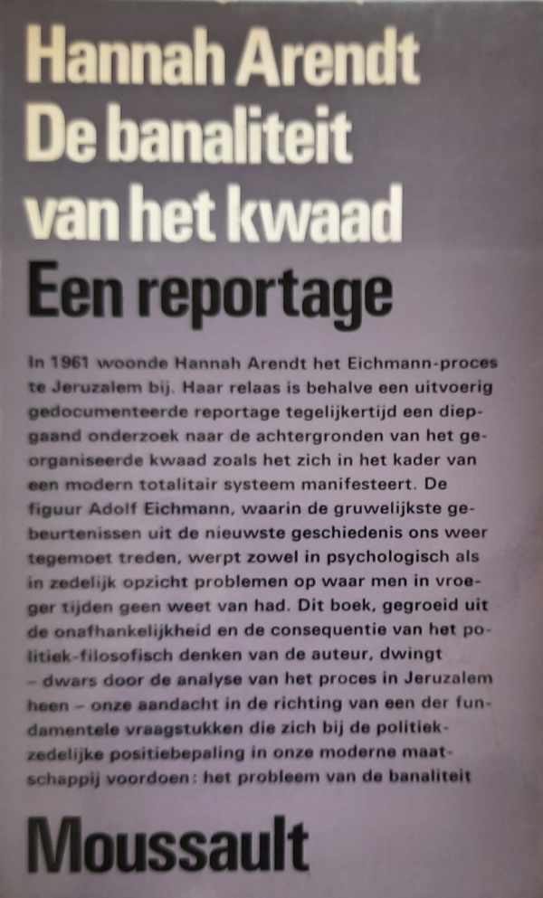 Book cover 202404051753: ARENDT Hannah | De banaliteit van het kwaad. Een reportage (vert. van Eichmann in Jerusalem: a Report on the Banality of Evil - 1963)