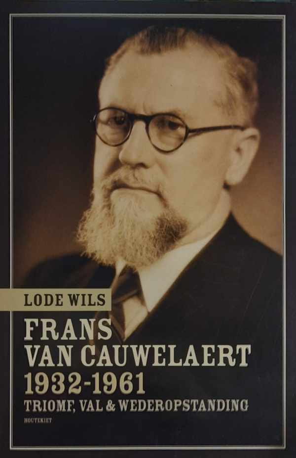 Book cover 202404082353: WILS Lode | Frans van Cauwelaert, 1932-1961 - triomf, val en wederopstanding