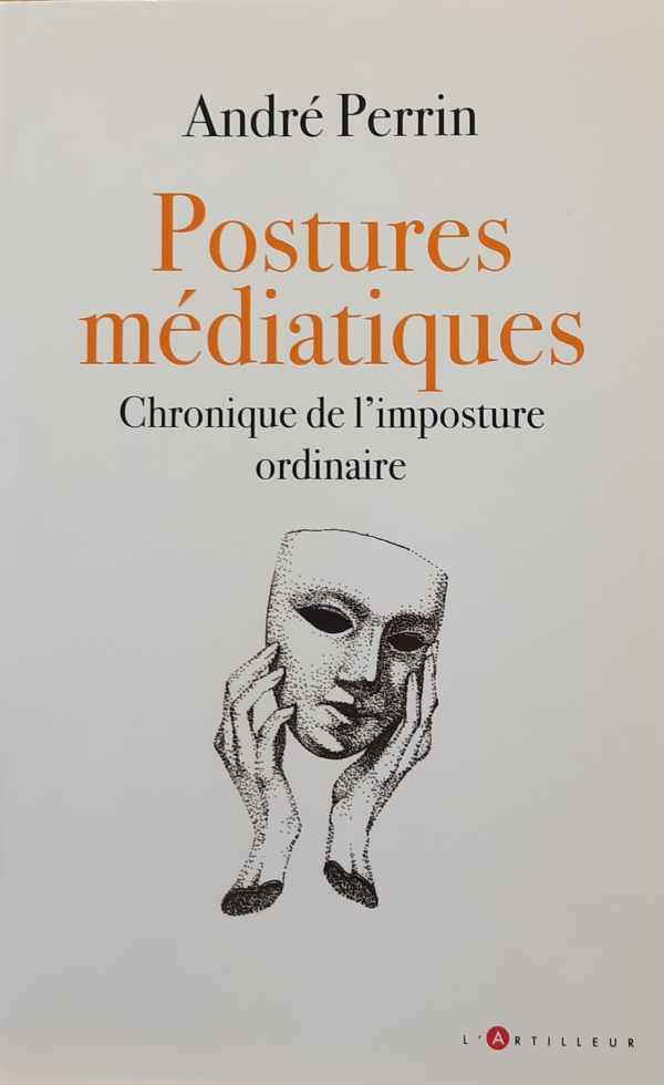 Book cover 202404111716: André Perrin (enseignant.) | Postures médiatiques - Chronique de l