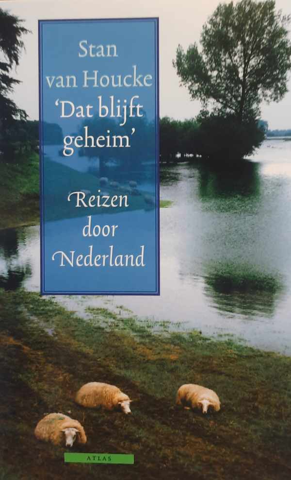 Book cover 202404151607: Stan van Houcke | Dat blijft geheim - reizen door Nederland