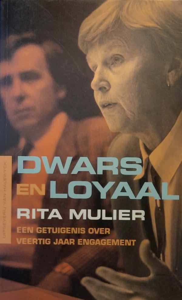 Book cover 202404161619: MULIER Rita | Dwars en loyaal - een getuigenis over veertig jaar engagement