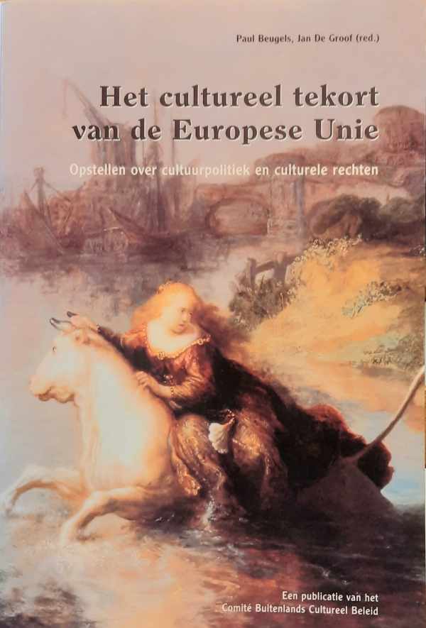 Book cover 202404161745:  | Het cultureel tekort van de Europese Unie - opstellen over cultuurpolitiek en culturele rechten