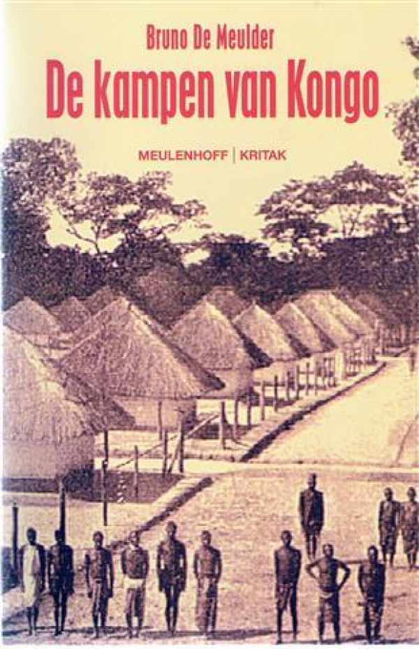 Book cover 202404181655: DE MEULDER Bruno | De kampen van Kongo - Arbeid, kapitaal en rasveredeling in de koloniale planning. 