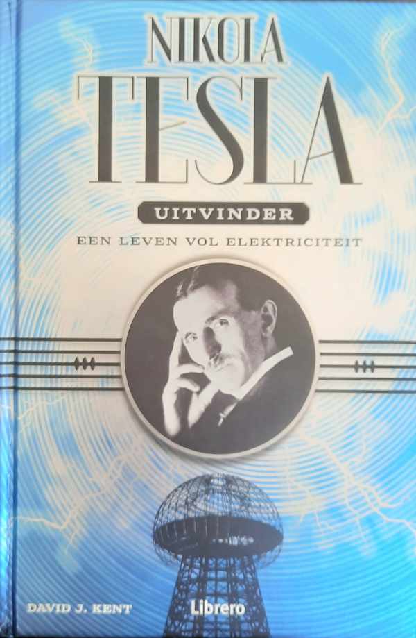 Book cover 202404271143: KENT David J. | Nikola Tesla - Uitvinder - Een leven vol elektriciteit