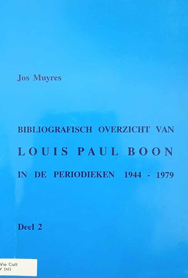 Book cover 202404290222: MUYRES Jos | Bibliografisch Overzicht van Louis Paul Boon in de periodieken 1944-1979 Deel 2