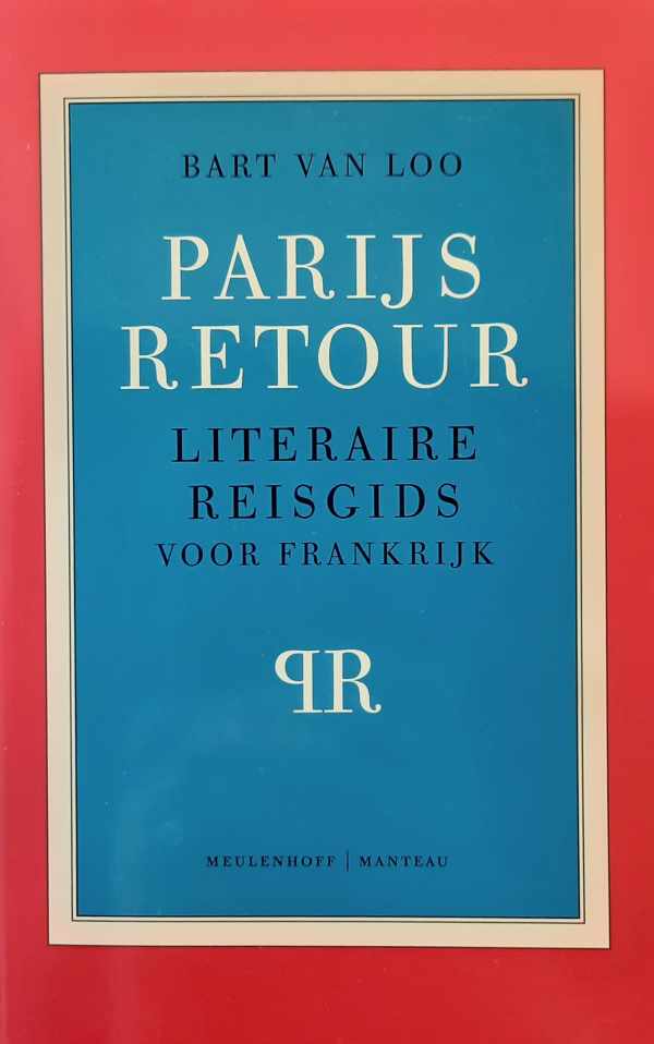 Book cover 202404301314: Bart Van Loo | Parijs retour - literaire reisgids voor Frankrijk
