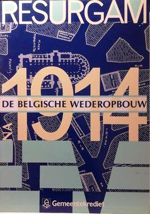 Book cover 202405061816: SMETS Marcel e.a. | RESURGAM - De Belgische wederopbouw na 1914