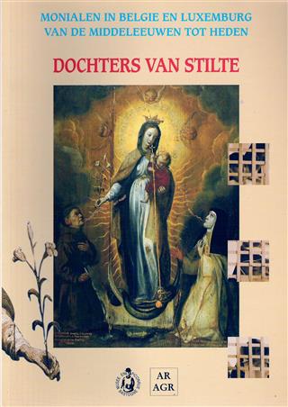 Book cover 202405061821: NEUBERG André e.a. | Dochters van stilte. Monialen in België en Luxemburg van de middeleeuwen tot heden.