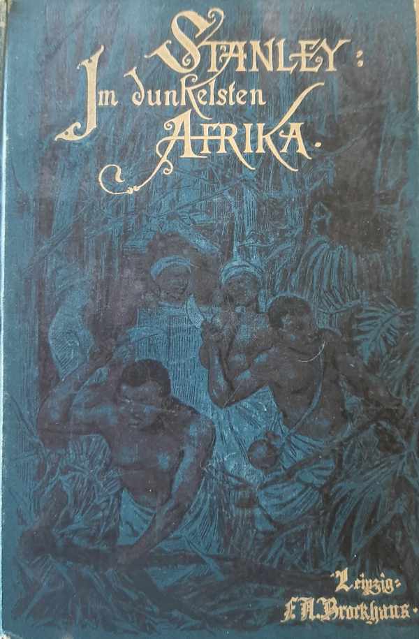 Book cover 202405071636: STANLEY Henry M. | Im dunkelsten Afrika, Aufsuchung, Retttung und Rückzug Emin Pascha