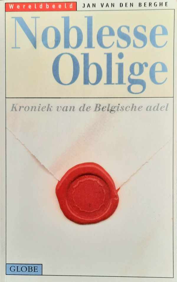Book cover 202405102136: VAN DEN BERGHE Jan | Noblesse oblige. Kroniek van de Belgische adel.