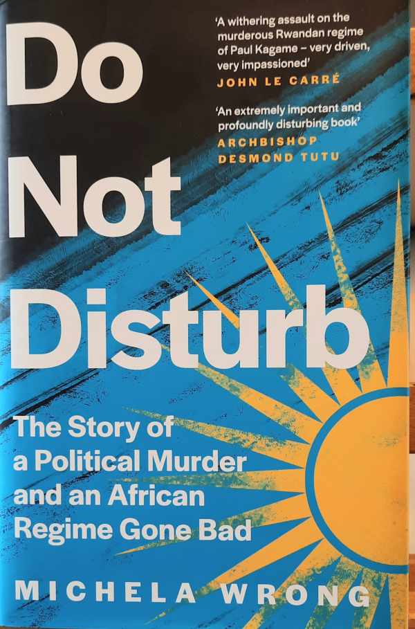 Book cover 202405161505: WRONG Michela | Do Not Disturb -The Story of a Political Murder and an African Regime Gone Bad