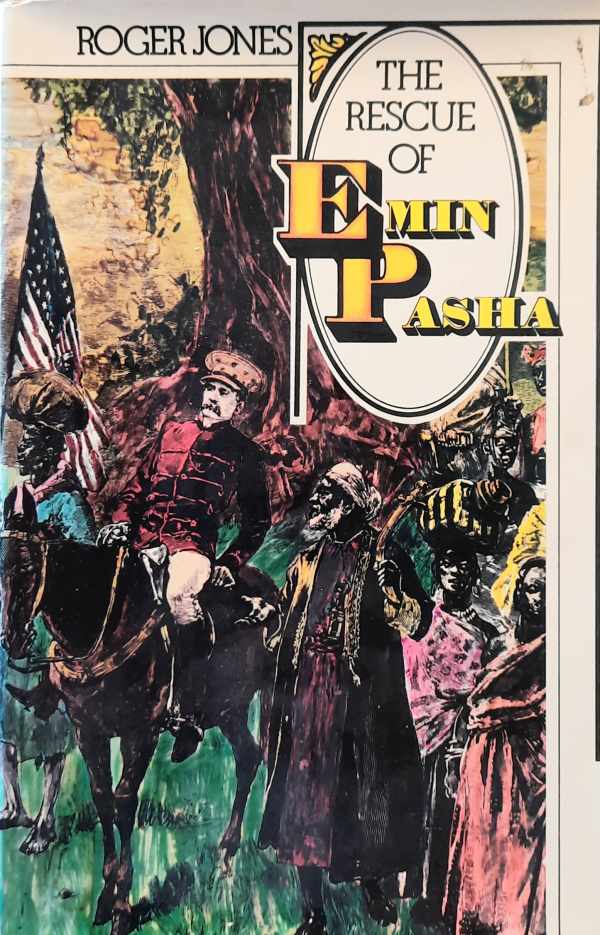 Book cover 202405161511: JONES Roger | The rescue of Emin Pasha