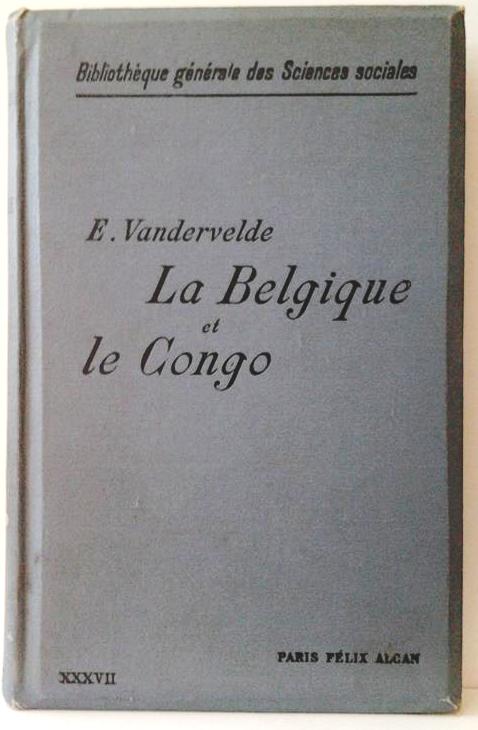 La Belgique et le Congo. Le passe, le present, l'avenir.