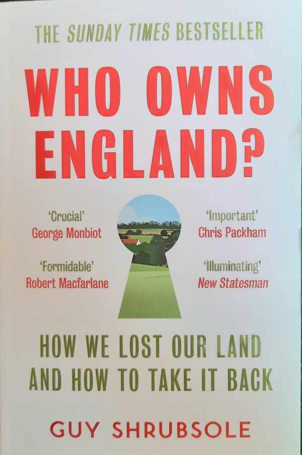 Book cover 202503191424: SHRUBSOLE Guy | Who Owns England?: How We Lost Our Land and How to Take It Back