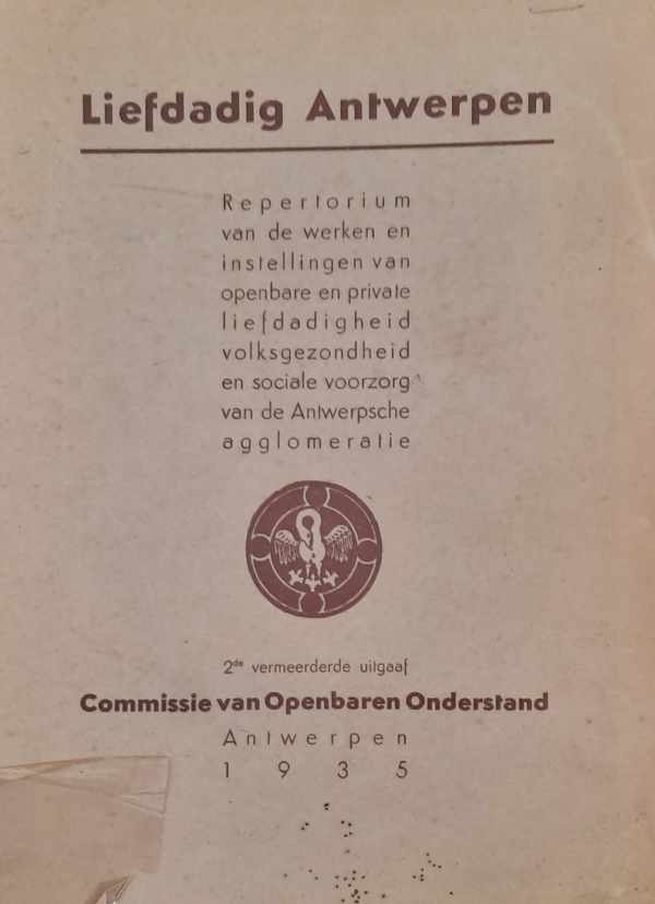 Book cover 36213: NN | Liefdadig Antwerpen. Repertorium van de werken en instellingen van openbare en private liefdadigheid, volksgezondheid en sociale voorzorg van de Antwerpse agglomeratie. 2de vermeerderde uitgaaf.