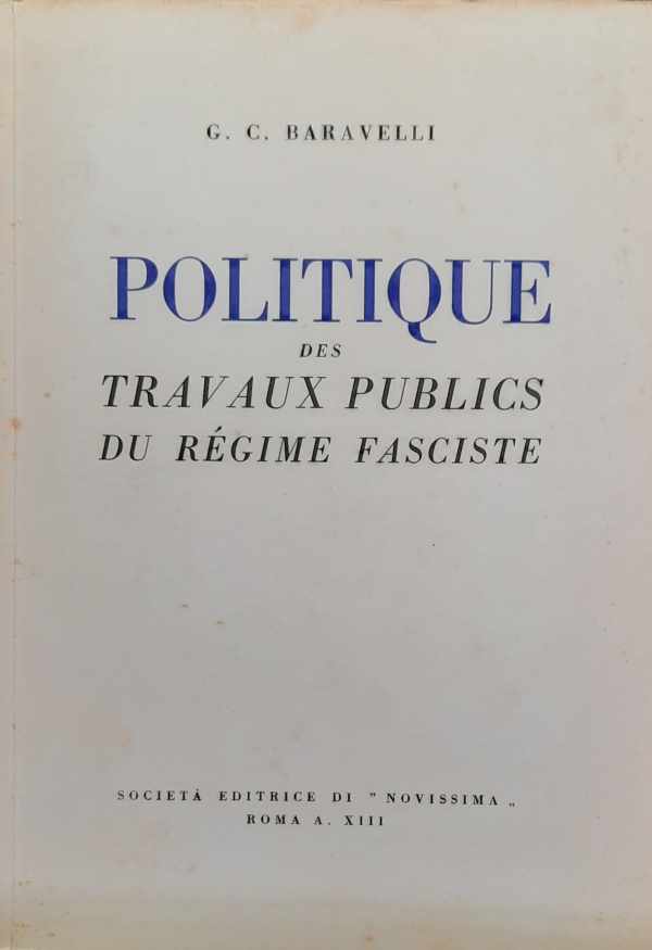 Book cover 44430: BARAVELLI G.C. | Politique des travaux publics du régime fasciste.